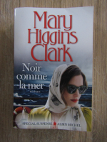 Anticariat: Mary Higgins Clark - Noir comme la mer