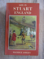 Maurice Ashley - Life in Stuart England