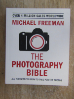 Anticariat: Michael Freeman - The fotography bible