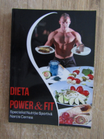 Anticariat: Narcis Cernea - Dieta power&fit