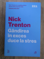 Nick Trenton - Gandirea in exces duce la stres