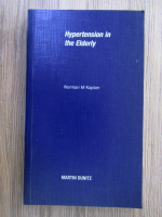 Anticariat: Norman M. Kaplan - Hypertension in the Elderly