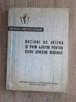 Anticariat: Notiuni de igiena si prim ajutor pentru elevii scolilor generale