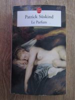 Anticariat: Patrick Suskind - Le parfum