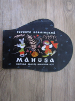 Poveste ucraineana. Manusa