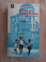 Anticariat: Robert Jungk - Children of the Ashes. The people of Hiroshima