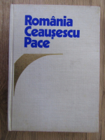 Anticariat: Romania, Ceausescu, pace