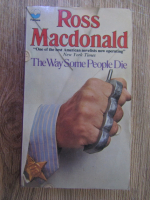 Anticariat: Ross Macdonald - The way some people die