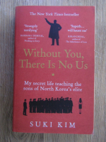 Suki Kim - Without you, there is no us