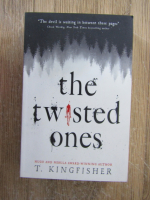 T. Kingfisher - The twisted ones