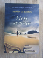 Anticariat: Tatiana de Rosnay - Vieti secrete