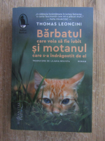 Thomas Leoncini - Barbatul care voia sa fie iubit si motanul care s-a indragostit de el