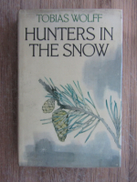 Anticariat: Tobias Wolff - Hunters in the snow