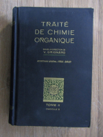 Anticariat: Traite de chimie organique (tome 2, fascicule II, 1936)