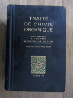 Anticariat: Traite de chimie organique (tome 6, 1940)