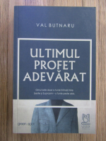 Anticariat: Val Butnaru - Ultimul profet adevarat