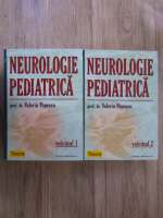 Anticariat: Valeriu Popescu - Nerurologie pediatrica (2 volume)