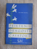 Vera Frimu Popovici - Prietenie, dragoste, casatorie