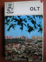 Judetul Olt. Monografie. Colectia Judetele Patriei