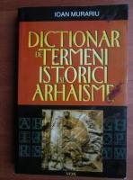 Ioan Murariu - Dictionar de temeni istorici si arhasime