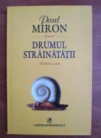 Paul Miron - Drumul strainatatii