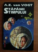 A. E. Van Vogt - Stapanii timpului