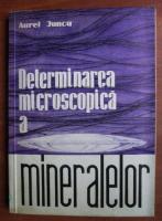 Aurel Juncu - Determinarea microscopica a mineralelor