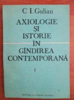 Anticariat: C. I. Gulian - Axiologie si istorie in gandirea contemporana
