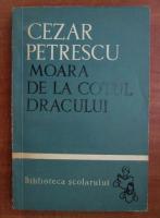 Cezar Petrescu - Moara de la cotul dracului