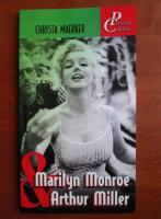 Anticariat: Christa Maerker - Marilyn Monroe si Arthur Miller