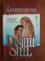 Anticariat: Danielle Steel - Sa iubesti din nou
