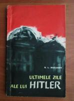 Anticariat: G. L. Rozanov - Ultimele zile ale lui Hitler