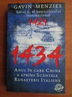 Anticariat: Gavin Menzies - 1434. Anul in care China a prins sancteia renasterii italiene