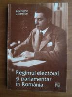 Gheorghe Tatarescu - Regimul electoral si parlamentar in Romania