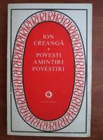 Anticariat: Ion Creanga - Povesti, amintiri, povestiri