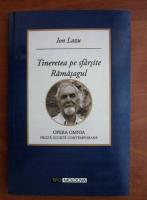 Ion Lazu - Tineretea pe sfarsite. Ramasagul