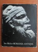 Ion Miclea - Romania antiqva
