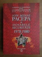 Ion Mihai Pacepa in dosarele securitatii 1978-1980