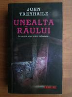 John Trenhaile - Unealta raului