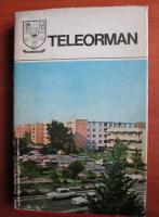 Anticariat: Judetul Teleorman. Monografie. Colectia Judetele Patriei
