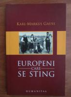 Karl-Markus Gauss - Europeni care se sting