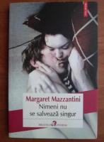 Anticariat: Margaret Mazzantini - Nimeni nu se salveaza singur