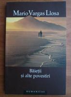 Anticariat: Mario Vargas Llosa - Baietii si alte povestiri