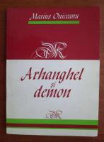Anticariat: Marius Oniceanu - Arhanghel si demon