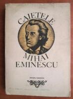 Anticariat: Mihai Eminescu - Caietele (volumul 1)