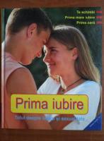 Patricia Mennen - Prima iubire. Totul despre iubire si sexualitate