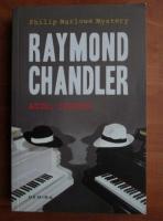 Raymond Chandler - Adio, iubito!