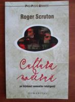 Anticariat: Roger Scruton - Cultura moderna pe intelesul oamenilor inteligenti