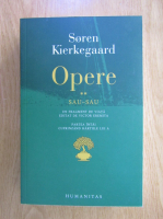 Soren Kierkegaard - Opere II/1. Sau-sau. Un fragment de viata editat de Victor Eremita. Partea intai cuprinzand hartiile lui A