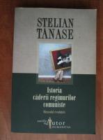 Stelian Tanase - Istoria caderii regimurilor comuniste